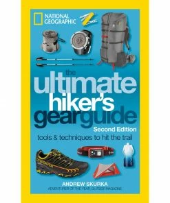 National Geographic Maps The Ultimate Hiker's Gear Guide [2nd Edition]